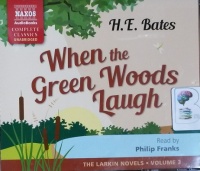 When the Green Woods Laugh written by H.E. Bates performed by Philip Franks on CD (Unabridged)